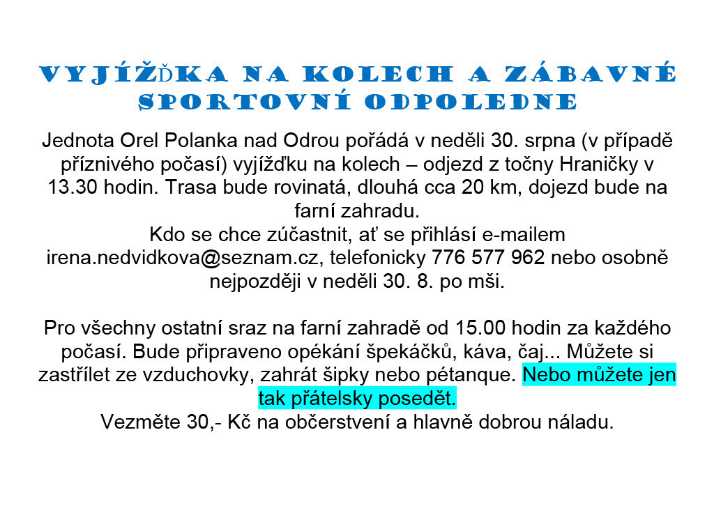 VYJÍŽĎKA NA KOLECH, SPORTOVNÍ ODPOLEDNE, SETKÁNÍ V ALTÁNU